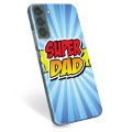 Samsung Galaxy S22+ 5G TPU Hülle - Super Dad