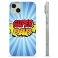iPhone 15 Plus TPU Hülle - Super Dad
