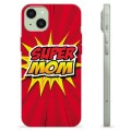 iPhone 15 Plus TPU Hülle - Super Mom